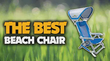The Best Beach Chair You Should Have